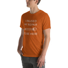 Load image into Gallery viewer, "I Paused My Repair To Be Here" Unisex T-Shirt
