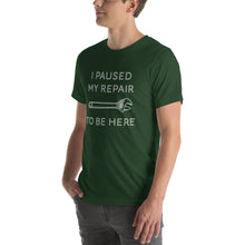 Load image into Gallery viewer, "I Paused My Repair To Be Here" Unisex T-Shirt
